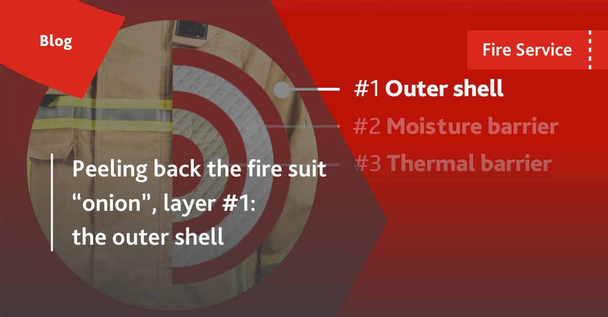 Peeling back the fire suit “onion”, layer #1: the outer shell